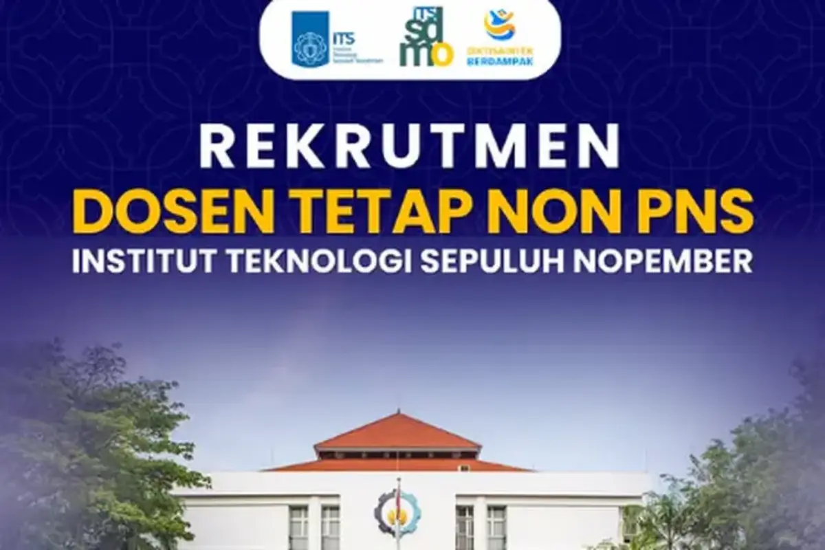 Lowongan Kerja Dosen Tetap Non-PNS di ITS, Ada 50 Formasi di 33 Jurusan